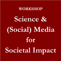 Science & (Social) Media for Societal Impact Workshop